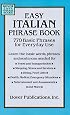 Easy Italian Phrase Book: 770 Basic Phrases for Everyday Use (Dover Easy Phrase Books)