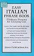 Easy Italian Phrase Book: 770 Basic Phrases for Everyday Use (Dover Easy Phrase Books)