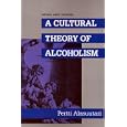 Desire and Craving: A Cultural Theory of Alcoholism (S U N Y Series in New Social Studies on... by Pertti Alasuutari