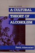 Desire and Craving: A Cultural Theory of Alcoholism (S U N Y Series in New Social Studies on Alcohol and Drugs)
