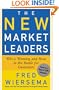 The New Market Leaders: Who's Winning and How in the Battle for Customers