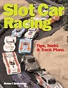 Slot Car Racing: Tips, Tricks, & Track Plans