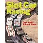 Slot Car Racing: Tips, Tricks and Track Plans
