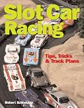Slot Car Racing: Tips, Tricks, & Track Plans