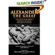 Alexander The Great: Selections From Arrian, Diodorus, Plutarch, And Quintus Curtius