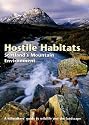 Hostile Habitats - Scotland's Mountain Environment: A Hillwalkers' Guide to Wildlife and the Landscape