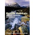 Hostile Habitats - Scotland's Mountain Environment: A Hillwalkers' Guide to Wildlife and the Landscape