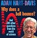 Why Does A Ball Bounce?: And 100 Other Questions From the Worlds of Science