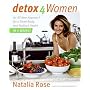 Detox for Women: An All New Approach for a Sleek Body and Radiant Health in 4 Weeks