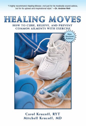 healing moves how to cure relieve and prevent common ailments with exercise