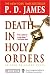 Death in Holy Orders (Adam Dalgliesh Mystery Series #11)