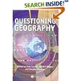 Questioning Geography: Fundamental Debates by  Noel Castree, Alisdair Rogers, and Douglas Sherman