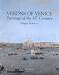 Visions of Venice: Paintings of the 18th Century