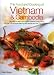 The Food and Cooking of Vietnam and Cambodia: Discover the Deliciously Fragrant Cuisines of Indo-China, with Over 150 Authentic Step-by-step Recipes and Over 700 Photographs