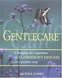 Gentlecare: Changing the Experience of Alzheimer`s in a Positive Way