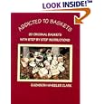Addicted To Baskets by Elizabeth W. Clark