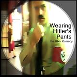 Wearing Hitlers Pants
