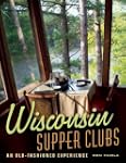 Wisconsin Supper Clubs: An Old-Fashio...