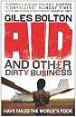 Aid and Other Dirty Business: How Good Intentions Have Failed the World's Poor. by Giles Bolton