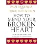 How to Mend Your Broken Heart