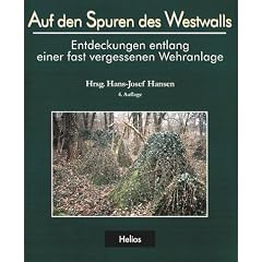 Auf den Spuren des Westwalls - Entdeckungen entlang einer fast vergessenen Wehranlage