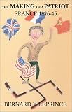 The Making of a Patriot: France 1926-45