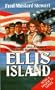 ELLIS ISLAND (THE DREAM WAS AMERICA AND THE DOOR TO THE DREAM WAS ELLIS ISLAND)