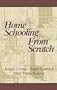 Home Schooling from Scratch: Simple Living, Super Learning