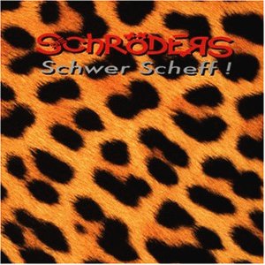 Die Schr&ouml;ders - Schwer Scheff - Zortam Music