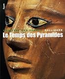Revue Editions Gallimard  / Le Temps des Pyramides : De la Préhistoire aux Hyskos (1560 av. J.-C.)