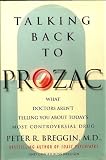 Produkt-Bild: Talking Back to Prozac: What Doctors Won't Tell You About Today's Most Controversial Drug