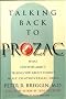 Talking Back to Prozac: What Doctors Won't Tell You About Today's Most Controversial Drug
