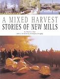 A Mixed Harvest: Stories of New Mills