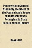 Pennsylvania General Assembly: Members of the Pennsylvania House of Representatives, Pennsylvania State Senate, Michael Manzo-
