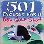 501 Excuses for a Bad Golf Shot (501 Excuses)