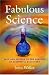 Fabulous Science: Fact and Fiction in the History of Scientific Discovery