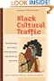 Black Cultural Traffic: Crossroads in Global Performance and Popular Culture