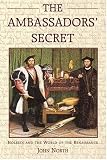 The Ambassadors  Secret: Holbein And The World Of The Renaissance