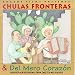 Chulas Fronteras and Del Mero Corazon: Soundtrack Recordings From Two Tex-Mex Classics