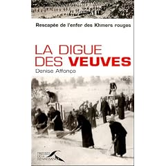 La digue des veuves : Rescap�e de l'enfer des Khmers rouges
