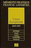 Revue Editions Francis Lefebvre  / Union Européenne : Juridique, fiscal, social, comptable, financier