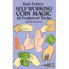 Self-working Coin Magic: 92 Foolproof Tricks (Cards, Coins, and Other Magic)