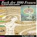 Buch der 1000 Frauen. Das Frauen-Gedenk-Labyrinth: Buch der 1000 Frauen. Ein Frauen-Gedenk-Labyrinth Teil 2