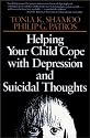 Helping Your Child Cope with Depression and Suicidal Thoughts (The Jossey-Bass Psychology Series)