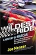 The Wildest Ride: A History of NASCAR (or, How a Bunch of Good Ol' Boys Built a Billion-Dollar Industry out of Wrecking Cars)