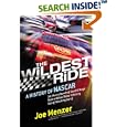 The Wildest Ride: A History of NASCAR (or, How a Bunch of Good Ol' Boys Built a Billion-Dollar Industry out of Wrecking... by Joe Menzer