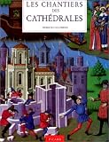 Les chantiers des cathédrales