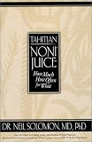 Noni Juice: How Much, How Often, For What, 3rd Edition