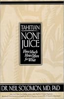 Noni Juice: How Much, How Often, For What, 3rd Edition