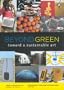 Beyond Green: Toward a Sustainable Art